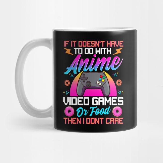 If It's Not About Anime Games Or Food I Don't Care by theperfectpresents